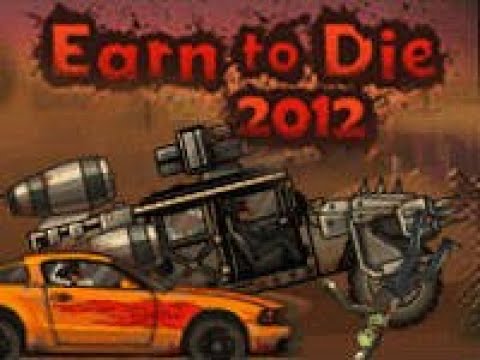 Earn to Die 2012 Part 1 Full Playthrough
