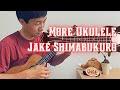 More Ukulele / Jake Shimabukuro をウクレレで弾いてみた！[Solo ukulele -ソロウクレレ-]