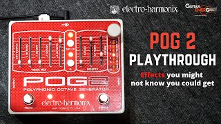 Electro-Harmonix POG2 Polyphonic Octave Generator - What To Electro-Harmonix POG2 Polyphonic Octave Generator - What To
