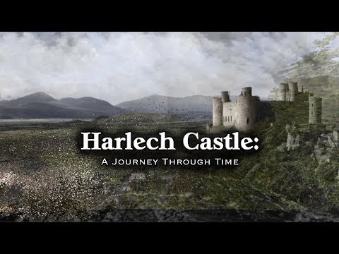 Harlech Castle: A Journey Through Time (2018 to 1610)