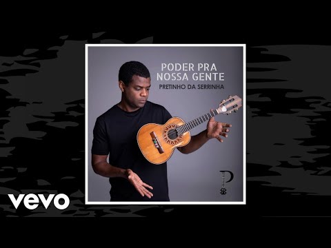 Pretinho da Serrinha - Poder pra Nossa Gente (Áudio Oficial)