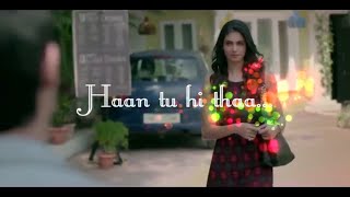 Tu hi tha - shirley setia | u me aur ghar | whatsapp video status By first love_Dil se....