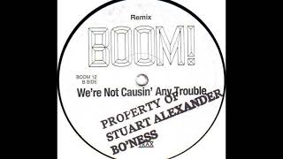 Boom! - We're Not Causin' Any Trouble (Remix) (B)