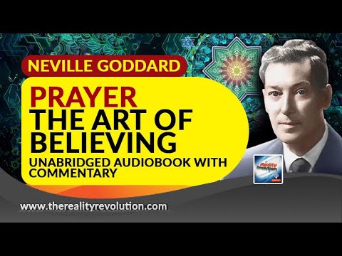 Prayer: The Art Of Believing By Neville Goddard (Unabridged w/Commentary)