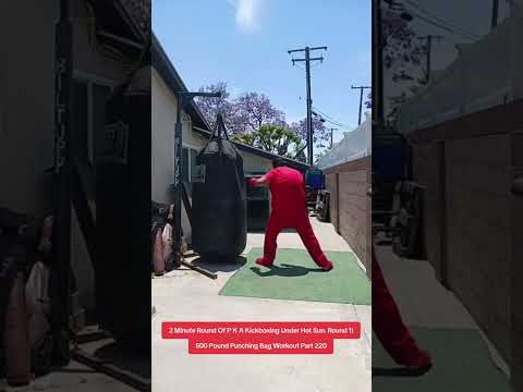 500 Pound Punching Bag Workout Part 220. 2 Minute Round Of PKA Kickboxing Under Hot Sun. Round 1!
