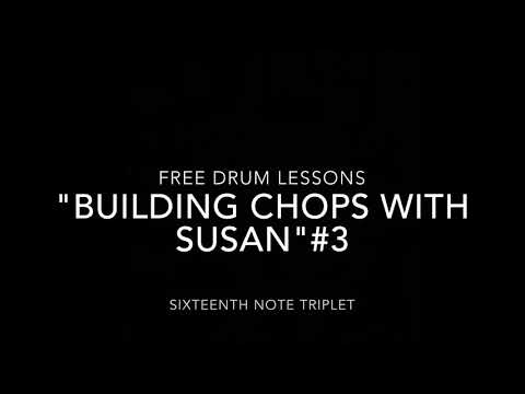 FREE DRUM LESSON: "BUILDING CHOPS WITH SUSAN"#3 (sixteenth note triplet)