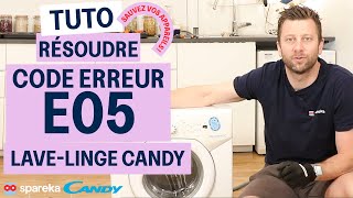 Comment résoudre le code erreur E05 sur un lave linge Candy