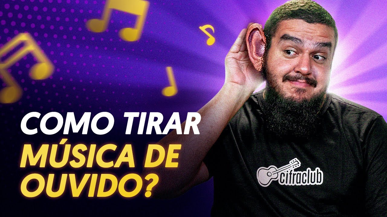 COMO TOCAR VIOLÃO DE OUVIDO EM 6 PASSOS