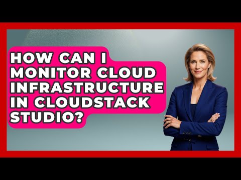 How Can I Monitor Cloud Infrastructure in CloudStack Studio? | Cloud Stack Studio News