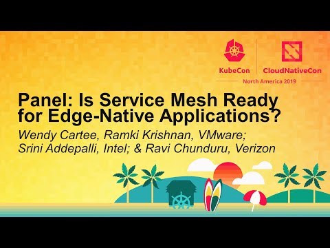 Panel: Is Service Mesh Ready for Edge-Native Applications?