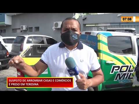 Suspeito de arrombamento de casas e comércio é preso em Teresina 27 11 2020