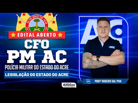 Concurso CFO PM AC - Aula de Legislação do Estado do Acre - AlfaCon