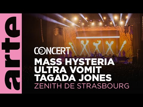 Mass Hysteria, Tagada Jones, Ultra Vomit - Zénith de Strasbourg - @ARTE Concert