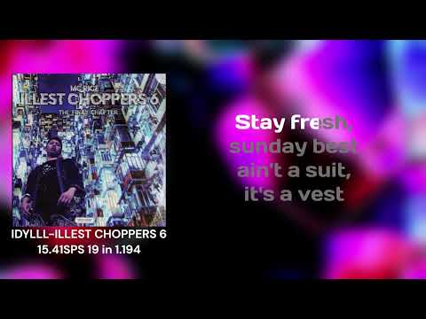 ILLEST CHOPPERS 6 - Idylll Lyrics