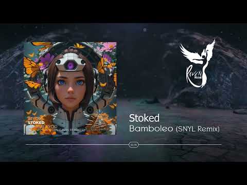 PREMIERE: Stoked  - Bamboleo (SNYL Remix) [RITUALS]