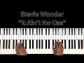Stevie Wonder It Ain T No Use Piano Tutorial
