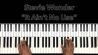 Stevie Wonder &quot;It Ain&#39;t No Use&quot; Piano Tutorial