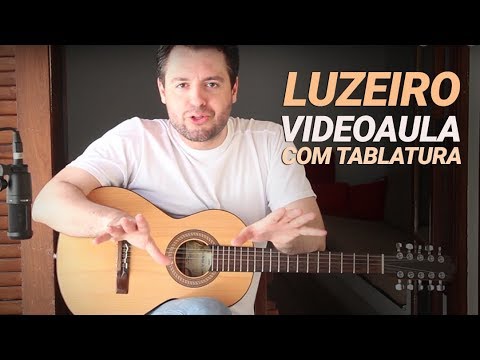 LUZEIRO - Video Aula com Tablatura I WILSON TEIXEIRA