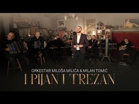 Orkestar Miloša Milića & Milan Tomić - I pijan i trezan (Official Cover) 4K