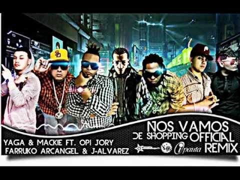 Nos Vamos De Shopping ( Yaga & Mackie Ft. Opi-Jory-Farruko-Arcangel & J-Alvarez )
