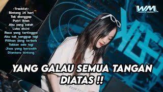 Download lagu YANG GALAU SEMUA TANGAN DIATAS !! DJ BINTANG 14 HARI !! BREAKBEAT INDO GALAU NONSTOP FULBASS TERBARU mp3