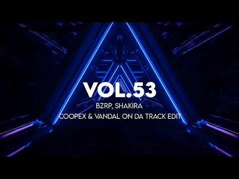 BZRP, Shakira - Vol.53 (Coopex & Vandal On Da Track Edit)