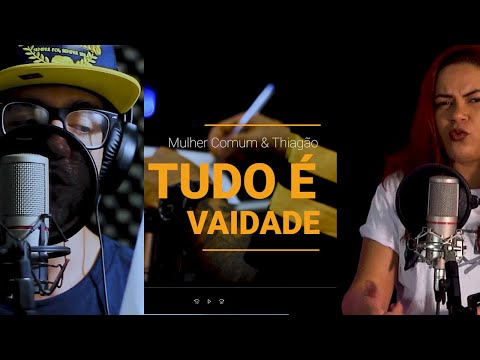 Thiagão e Mulher Comum  - Tudo é vaidade / Se gostou se inscreva no canal 🙏🏼