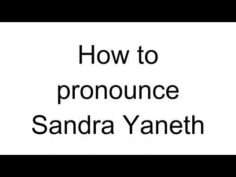 How to Pronounce Sandra Yaneth (Spanish)