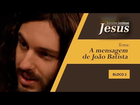 A mensagem de João Batista - Anunciamos Jesus - 15/12/19 B2