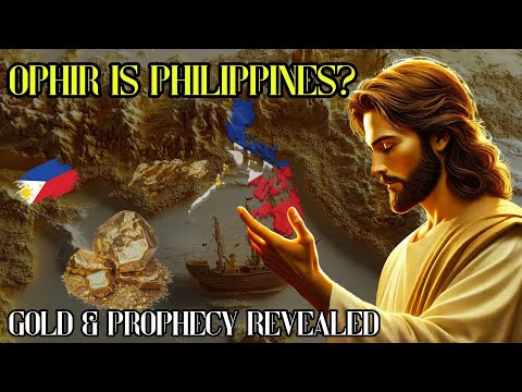 IS OPHIR IN THE BIBLE ACTUALLY THE PHILIPPINES?! Ancient Evidence REVEALED!