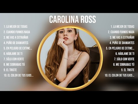 Lo mejor del álbum completo de C.a.r.o.l.i.n.a. .R.o.s.s. 2024 ~ Mejores artistas para escuchar