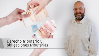 Derecho tributario y obligaciones tributarias Derecho tributario y obligaciones tributarias