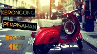 Download lagu KERONCONG PERPISAHAN - REGGAE SKA COVER mp3