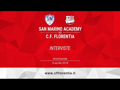 San Marino Academy vs C.F. Florentia - Amichevole Internazionale - interviste
