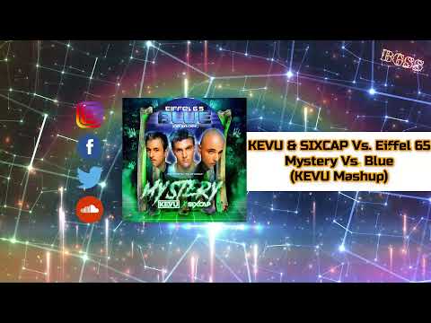 KEVU & SIXCAP Vs. Eiffel 65 - Mystery Vs. Blue (KEVU Mashup)
