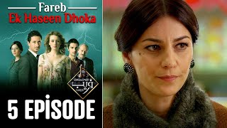 Fareb-Ek Haseen Dhoka in Hindi-Urdu Episode 5 | Turkish Drama