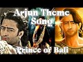 Arjun New Theme Song Arjun Prince Of Bali ️ ️