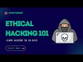 30-Day Ethical Hacking Challenge: Day 1 - Introduction to Ethical Hacking