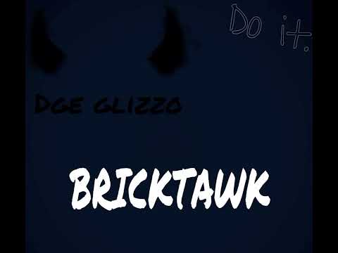 Dge.glizzo - bricktawk (hbs glizzo)