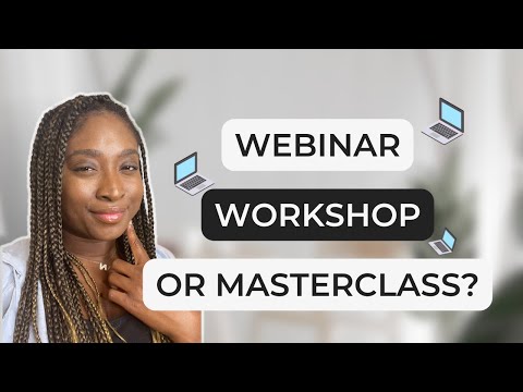 Webinar, Workshops, or Masterclass? Here's what you should know!
