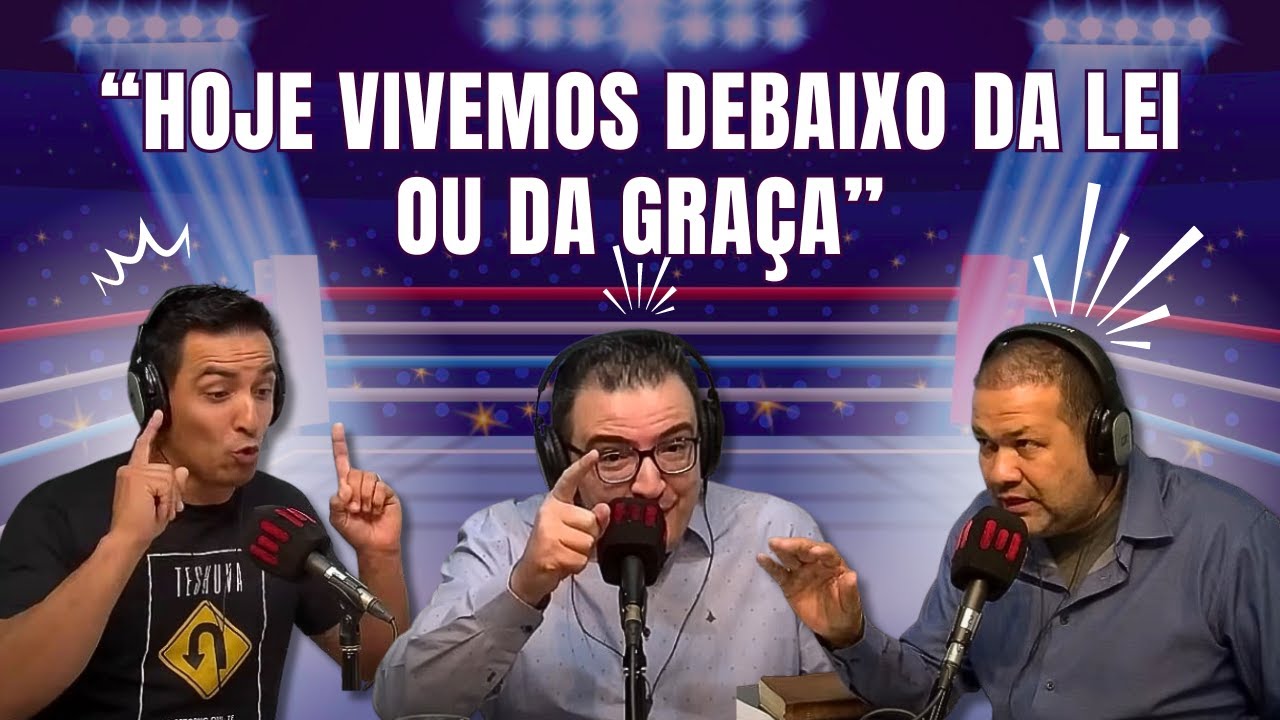 ELE VOLTOU! HOJE VIMEMOS DEBAIXO DA LEI OU DA GRAÇA? [DEBATE POLÊMICO]