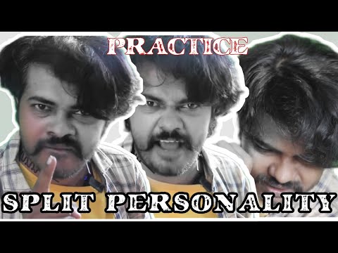 Split personality acting Practice