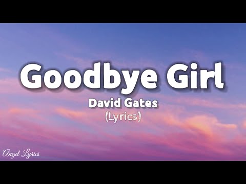 Goodbye Girl Lyrics by David Gates | Angel Lyrics