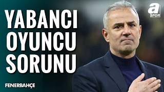 Fenerbahçe Takımında Yabancı Oyuncu Problemi Nasıl Çözülür