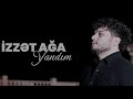 Izzet Aga - Yandim | 2023