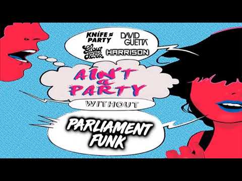 Knife Party vs. David Guetta & GITD & Harrison - Ain't A Party Without Parliament Funk (uSAYbFLOW)