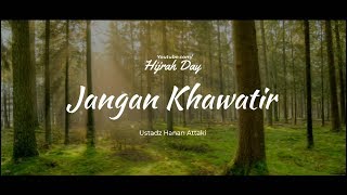 Download lagu Jangan Khawatir Ketika Sendiri - Ustadz Hanan Attaki | Hijrah Day mp3