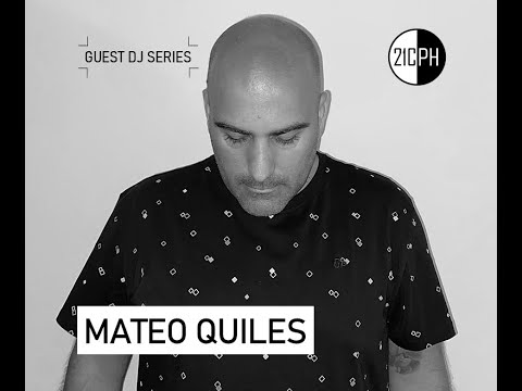 Mateo Quiles | 21CPH Guest DJ Series