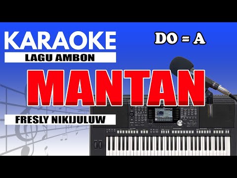Karaoke - Mantan // Fresly Nikijuluw ( Ambon )