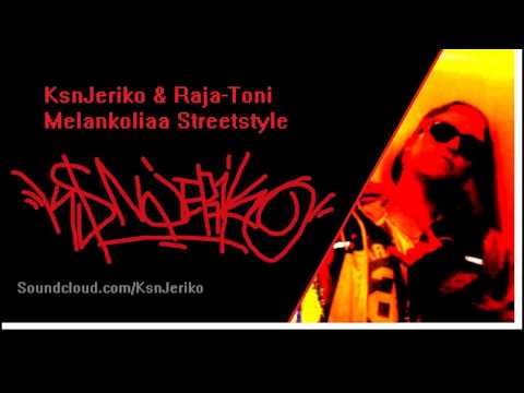 KsnJeriko & Raja-Toni - Melankoliaa Sreeetstyle